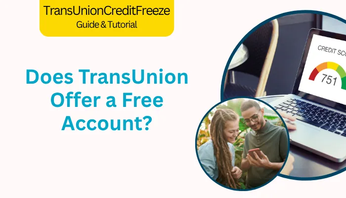 Does TransUnion Offer a Free Account?