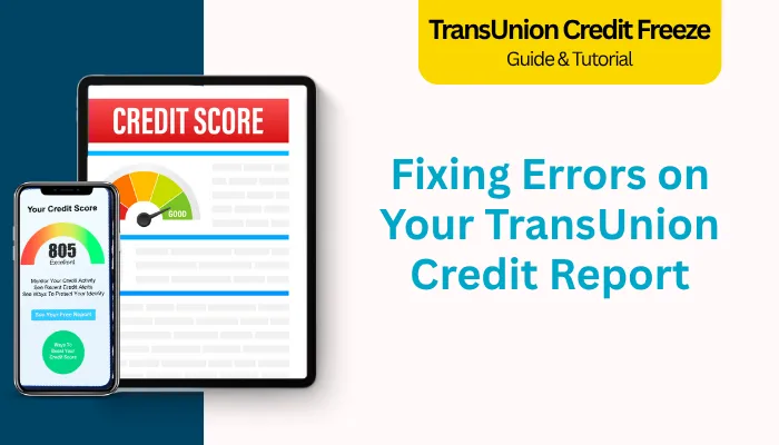 Fixing Errors on Your TransUnion Credit Report Fixing Errors on Your TransUnion Credit Report