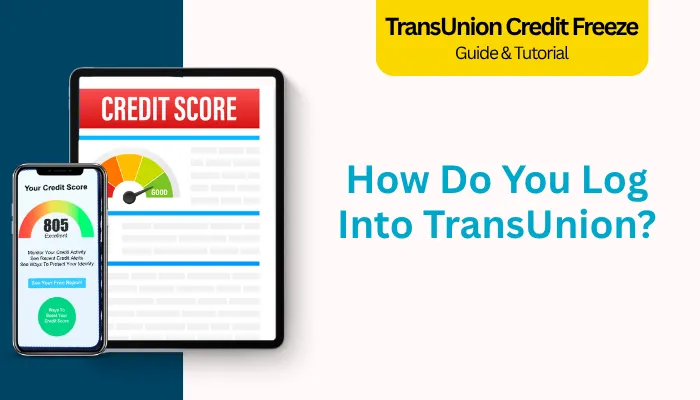 How Do You Log Into TransUnion? How Do You Log Into TransUnion?