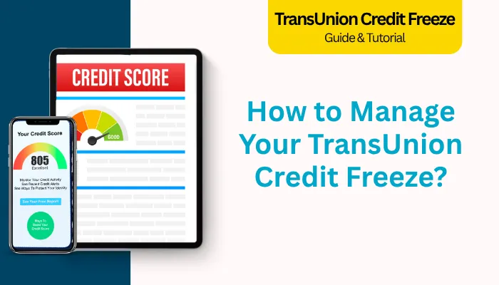 How to Manage Your TransUnion Credit Freeze? How to Manage Your TransUnion Credit Freeze?