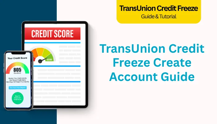 TransUnion Credit Freeze Create Account Guide TransUnion Credit Freeze Create Account Guide